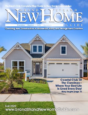 Grand Strand New Home Guide - Fall 2025 Grand Strand New Home Guide - Fall 2025 Cover