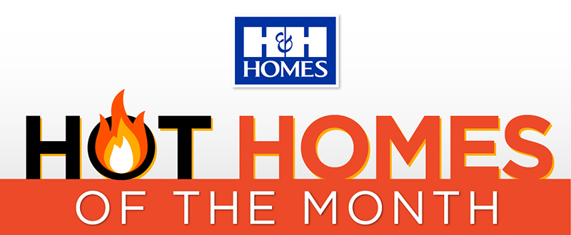 H&H Homes - Hot Homes of the Month